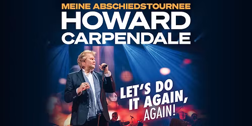 Howard Carpendale - Meine Abschiedstournee - Let's do it again, again! | Magdeburg