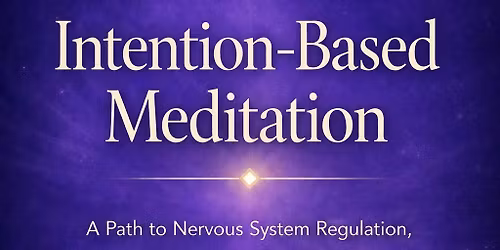 Intention-Based Meditation: Break the Pattern and Return to Control