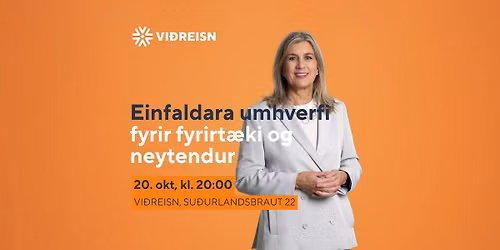 Einfaldara umhverfi fyrir fyrirt\u00e6ki og neytendur