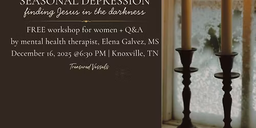 Seasonal Depression Workshop by Therapist, Elena! 