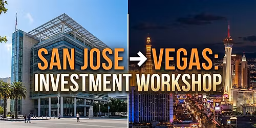 San Jose \u2794 Vegas: Investment Workshop
