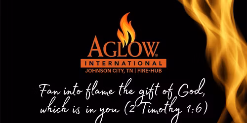 Aglow - Johnson City, TN Fire Hub