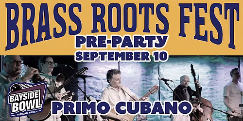 Brass Roots Fest Pre-Party | Primo Cubano on the Bayside Bowl Rooftop