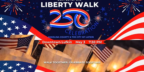 Angelina County and City of Lufkin's Liberty Walk: America 250 Celebration