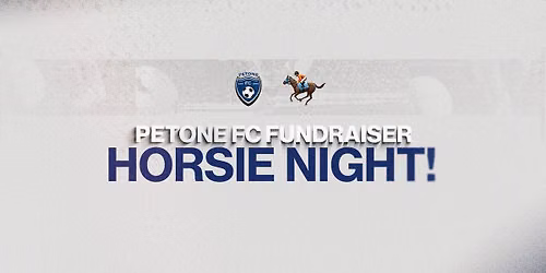 Petone FC Horsie Night 2026! \ud83c\udfc7\ud83d\udcb0\ud83c\udf7b