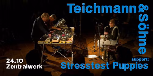 Teichmann & S\u00f6hne + Stresstest Puppies