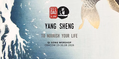 KRAK\u00d3W: Warsztat MEDYCYNA WSCHODNIA I QI GONG - Yang Sheng - od\u017cywianie \u017cycia