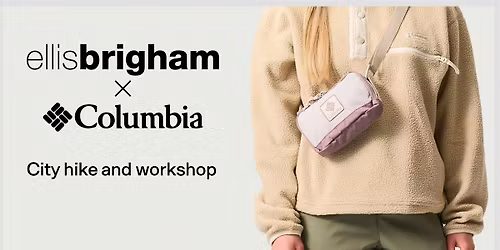 Columbia X Ellis Brigham Hike