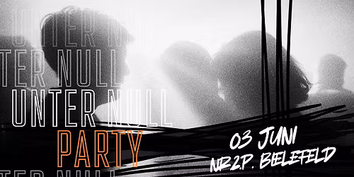 UNTER NULL Party