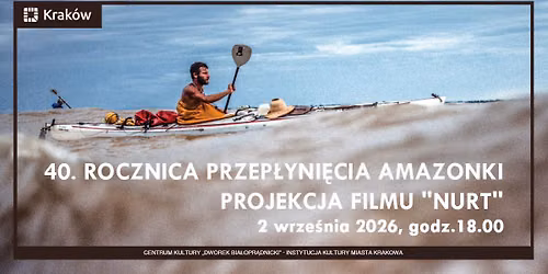 40. rocznica przep\u0142yni\u0119cia Amazonki | projekcja filmu "NURT" i dyskusja z uczestnikami wydarzenia
