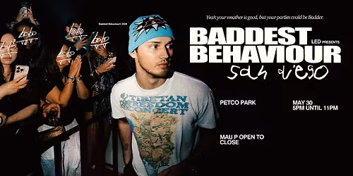 LED presents Mau P x Baddest Behavior (Open to Close)