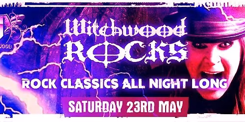 Witchwood Rocks \u2013 Saturday 23rd May