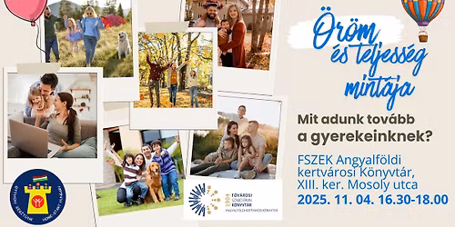 Az \u00f6r\u00f6m \u00e9s teljess\u00e9g mint\u00e1ja \u2013 Mit adunk tov\u00e1bb gyermekeinknek?-INGYENES besz\u00e9lget\u00e9s sz\u00fcl\u0151knek