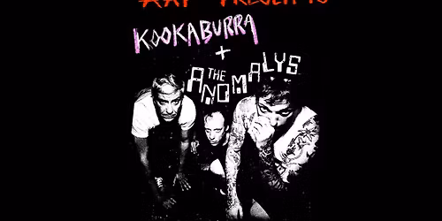 Aap Presents : Kookaburra + The Anomalys