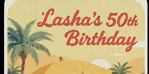 Best Event Ever!  Lasha\u2019s 50th 