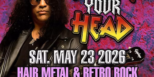 BANG YOUR HEAD: Hair Metal & Retro Rock Video Dance Party - NO COVER -