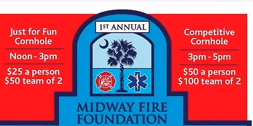 \ud83d\udd25Fire in the Hole\ud83d\udd25 1st Annual Midway Fire Foundation Cornhole Fundraiser 
