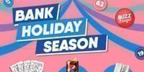 Bank Holiday Season - Buzz Bingo Derby City 04\/05