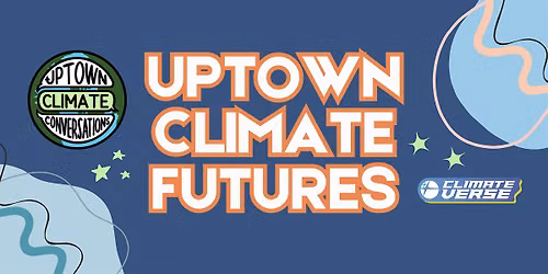 Uptown Climate Futures Anthology Launch Party