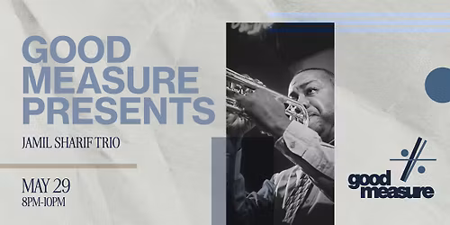 Good Measure Presents Jamil Sharif Trio