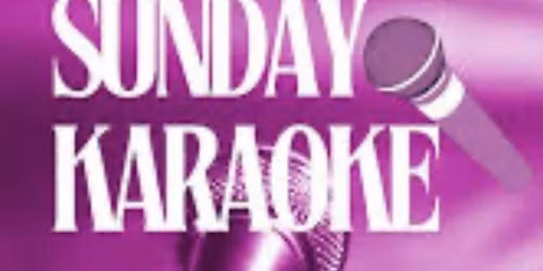 Sunday Fun Day Karaoke!