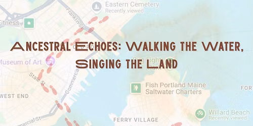 Ancestral Echoes:Walking the Water, Singing the Land