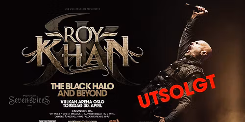 ***UTSOLGT*** Roy Khan\/ Vulkan Arena, Oslo \/ Pres. av Live Wire Concerts