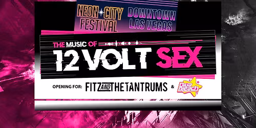The Music of 12 VOLT SEX @ Neon City Festival - Fremont Street (3rd St. Stage)
