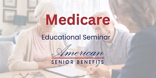 Medicare: Educational Seminar