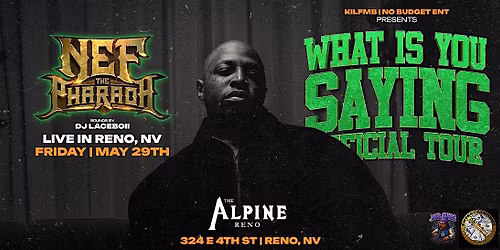 Nef the Pharaoh - What is You Saying Tour (Reno, NV)