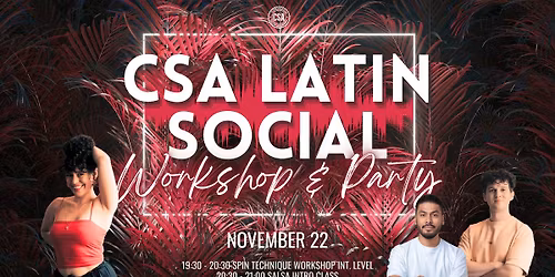 \u272b CSA Latin Social: Spin Technique Workshop & Salsa Intro + Party \u272b