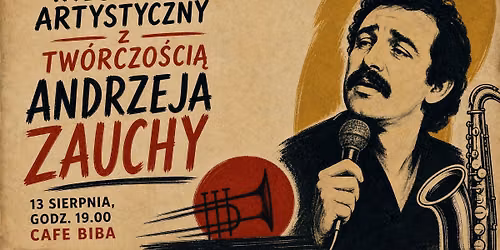 By\u0142a\u015b serca biciem w CAFE BIBA - Wiecz\u00f3r artystyczny pami\u0119ci Andrzeja Zauchy