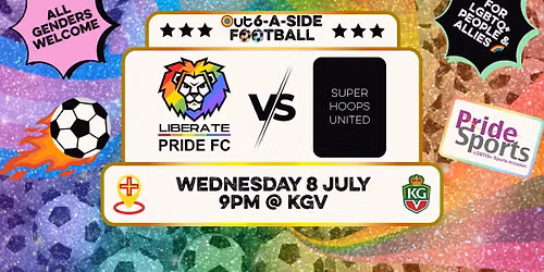 \u26bd Liberate Pride FC v Super Hoops United \ud83c\udf08
