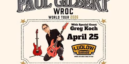 Paul Gilbert with Special Guest Greg Koch