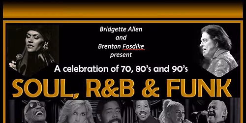 A Celebration of 70's 80's 90's Soul, R&B and Funk!