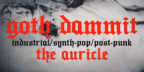 Goth Dammit: A Night of Industrial, Synth-Pop, & Post Punk