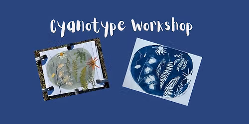 Cyanotype Workshop