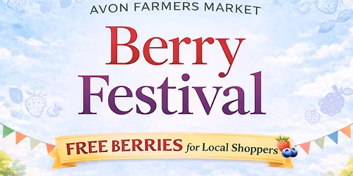 Berry Festival @ Avon Farmers Market