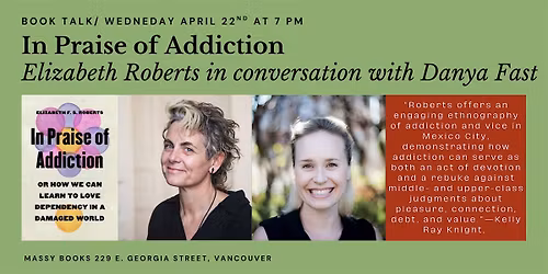 In Praise of Addiction: Elizabeth Roberts in conversation with Danya Fast