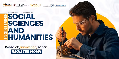 6th International Conference on Engineering, Social-Sciences and Humanities (ICESSU-2026)