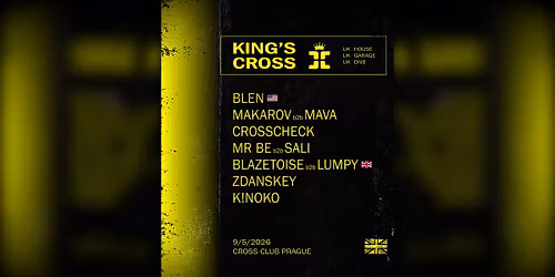 KING'S CROSS: \ud83c\uddec\ud83c\udde7 House \ud83c\uddec\ud83c\udde7 Garage \ud83c\uddec\ud83c\udde7 DnB | 9\/5\/2026 @ CROSS CLUB PRAGUE