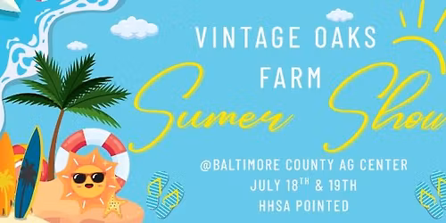 Vintage Oaks Farm Summer Show @ Baltimore Ag Center
