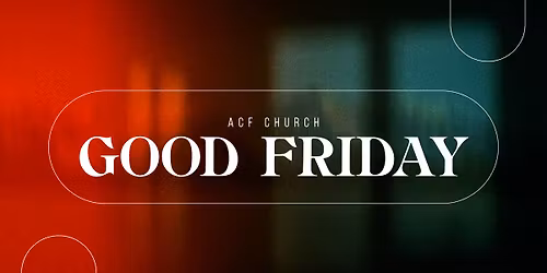 ACF Good Friday | NE Anchorage