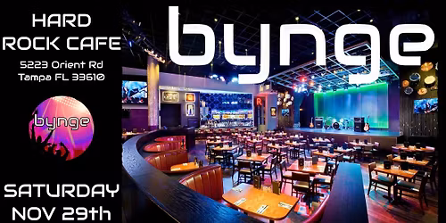 \ud83d\udd64 HARD ROCK CAFE\u2019s BYNGE Dance Rock Party SAT NOV 29th 9:30pm in Tampa