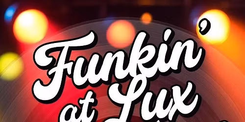 Funkin At Lux Vol. 2 Friday Nov 28 W\/Ron SL Matthews \u2022 DJ IPad