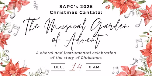 SAPC's Christmas Cantata - The Musical Garden of Advent
