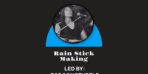 Rain Stick Making Workshop - Led By Zoe Songturtle