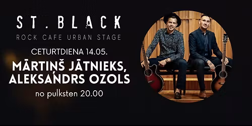 M\u0101rti\u0146\u0161 J\u0101tnieks un Aleksandrs Ozols \/\/ ST.BLACK