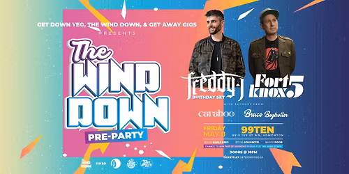 FORT KNOX 5 \/\/ FREDDY J (BIRTHDAY SET) \/\/ CARABOO \/\/ BRUCE BOGTROTTER - THE WIND DOWN YEG PRE PARTYP