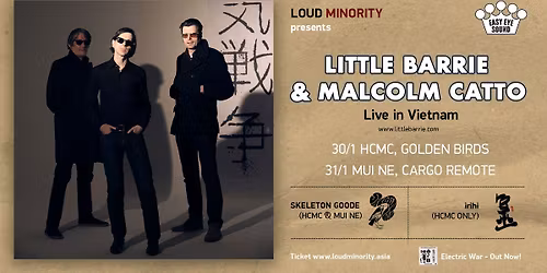 Loud Minority presents LITTLE BARRIE + MALCOLM CATTO live in HCMC